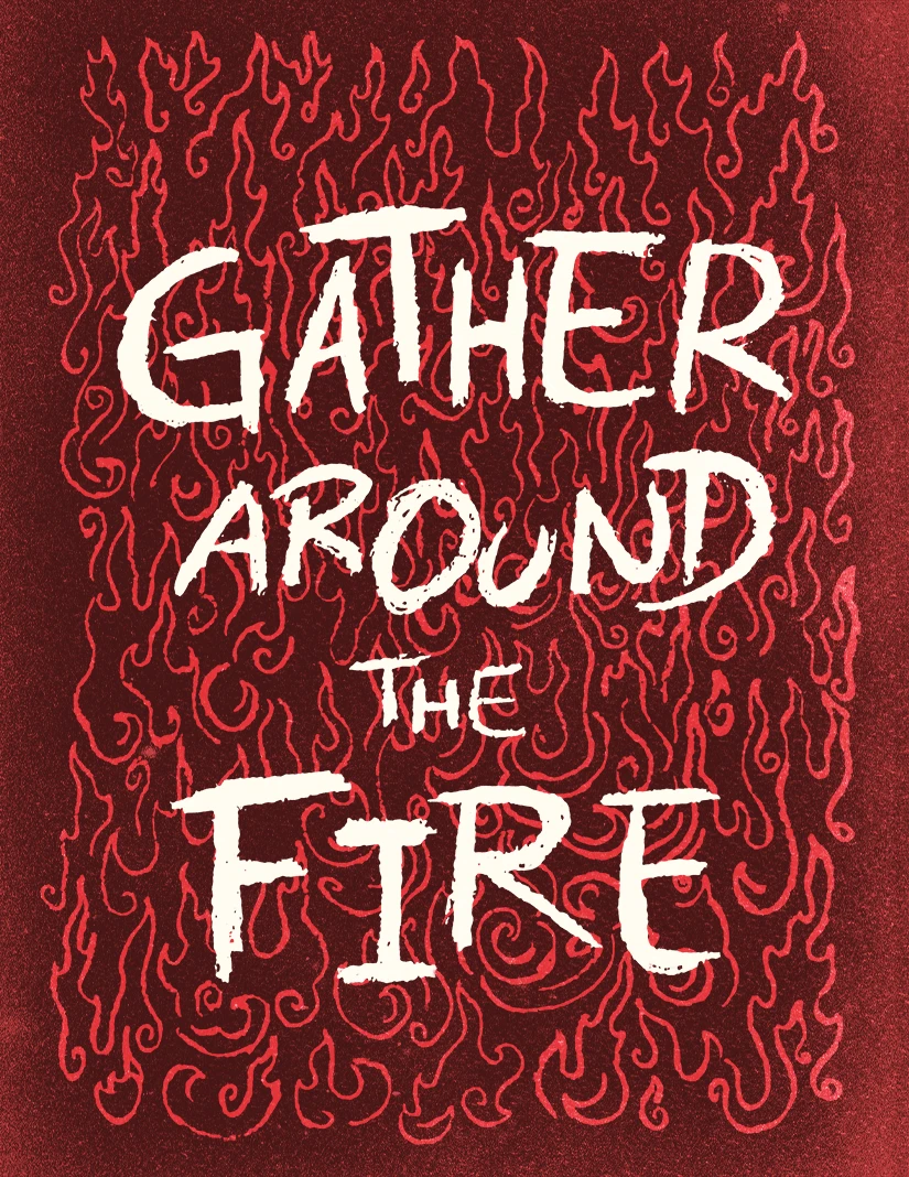 Gather Around The Fire
